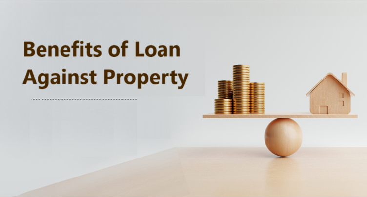 Benefits of Loan Against Property