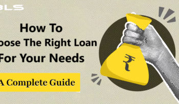 How to Choose the Right Type of Loan for Your Financial Needs