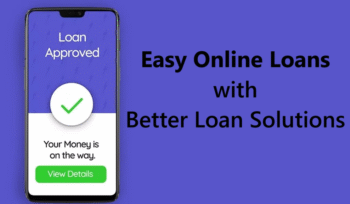 Easy Online Loans with Better Loan Solutions