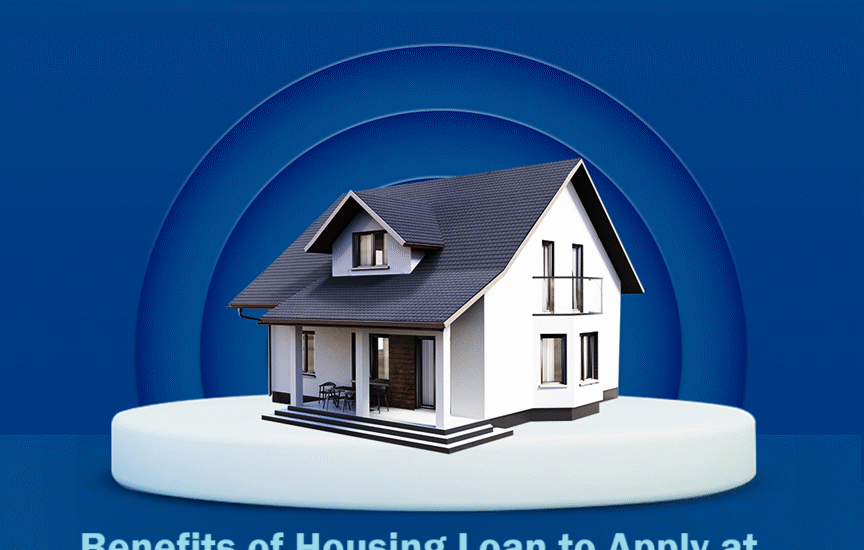 Benefits of Housing Loan to Apply at Present Time
