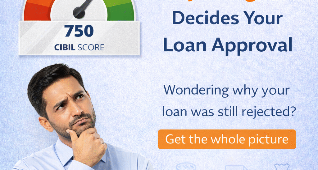CIBIL Is Not the Only Thing That Decides Your Loan Approval in 2026