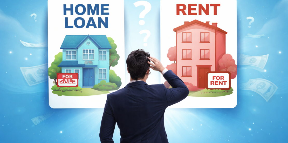 Home Loan vs Renting in 2026