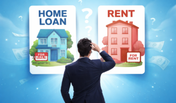 Home Loan vs Renting in 2026