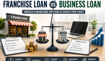 Comparison of Franchise Loan and Business Loan financing options for entrepreneurs